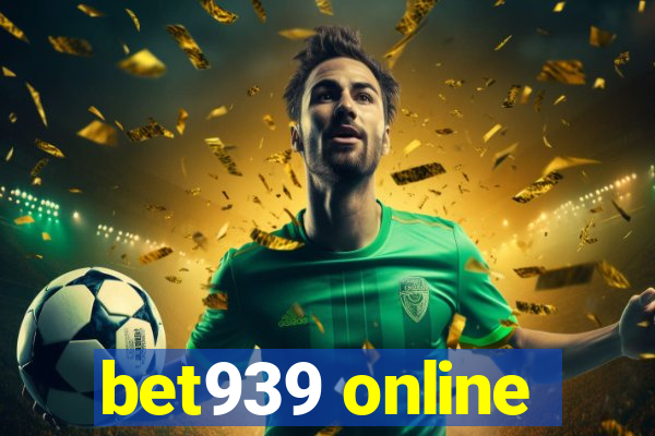 bet939 online